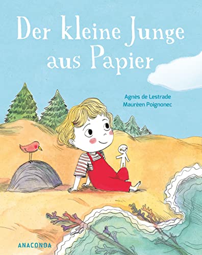 Der kleine Junge aus Papier: Ein poetisches Bilderbuch über die Kraft der Fantasie von Anaconda Verlag