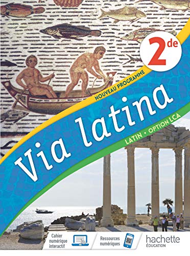 Via Latina Latin Option LCA 2de - Livre Elève - Ed. 2020: Livre de l'élève