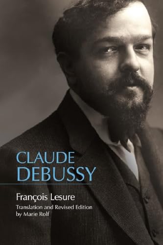 Claude Debussy: A Critical Biography (Issn)