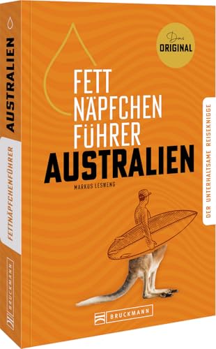 Fettnäpfchenführer Australien: Der unterhaltsame Reiseknigge - das Original