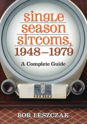 Single Season Sitcoms, 1948-1979: A Complete Guide von McFarland & Company