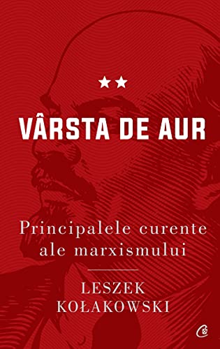 Principalele Curente Ale Marxismului Vol 2 Varsta De Aur