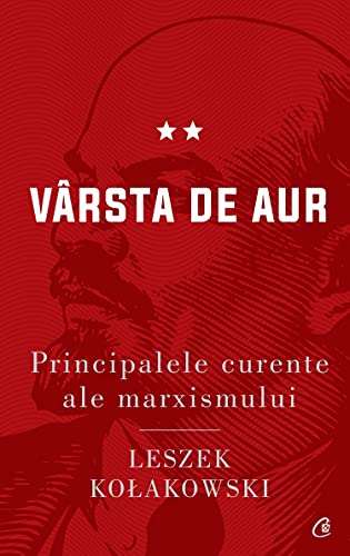 Principalele Curente Ale Marxismului Vol 2 Varsta De Aur von Curtea Veche