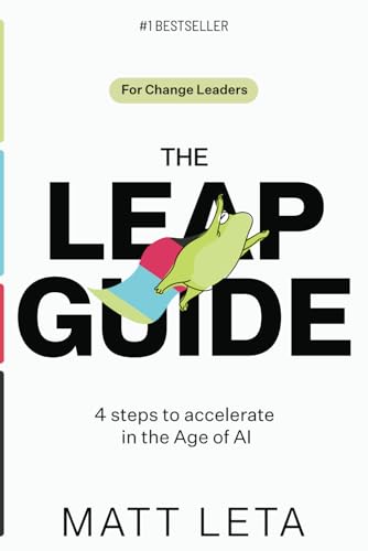 THE LEAP GUIDE: 4 Steps to Accelerate Innovation in the Age of AI THE LEAP GUIDE: 4 Steps to Accelerate Innovation in the Age of AI von Authors On Mission