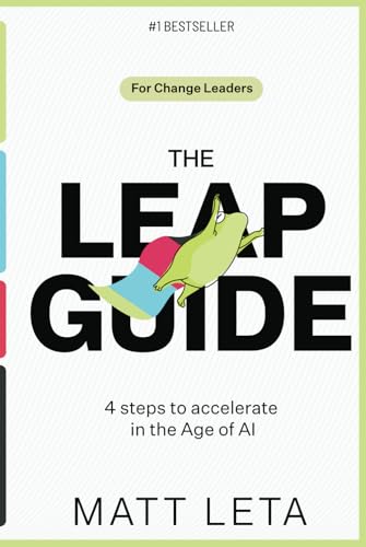 THE LEAP GUIDE: 4 Steps to Accelerate Innovation in the Age of AI THE LEAP GUIDE: 4 Steps to Accelerate Innovation in the Age of AI von Authors On Mission