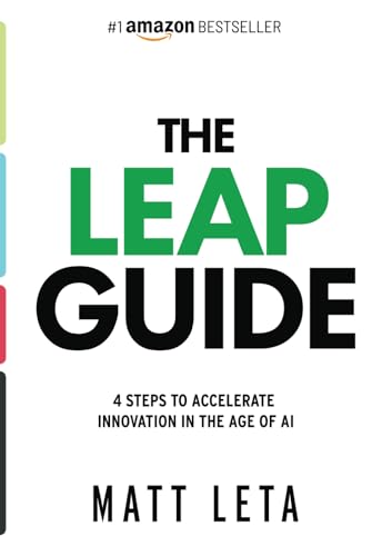 THE LEAP GUIDE: 4 Steps to Accelerate Innovation in the Age of AI