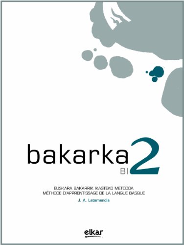 Bakarka 2 ( frantsesez ): Méthode d'apprentissage de la langue basque avec corrigés (Hizkuntza)