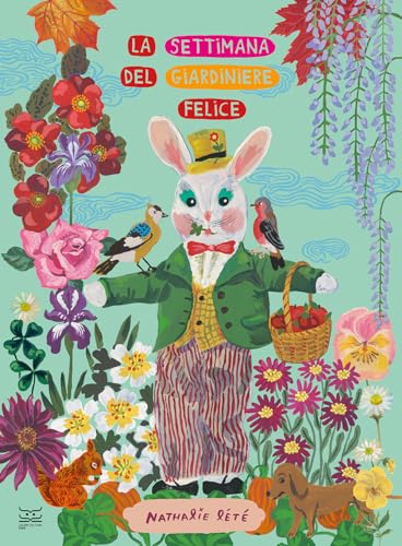 La settimana del giardiniere felice. Ediz. a colori (24 Ore Cultura. Kids) von 24 Ore Cultura