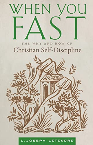 When You Fast: The Why and How of Christian Self-Discipline von Ancient Faith Publishing