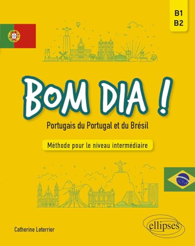 Bom dia ! Portugais du Portugal et du Brésil: Méthode pour le niveau intermédiaire (B1-B2)