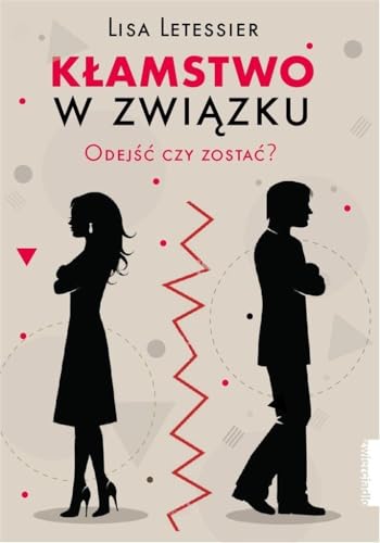 Kłamstwo w związku: Odejść czy zostać?