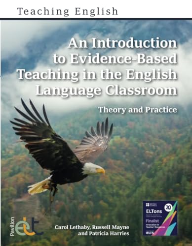 An Introduction to Evidence-based Teaching in the English Language Classroom: Theory and Practice (Teaching English) von Pavilion Publishing and Media Ltd