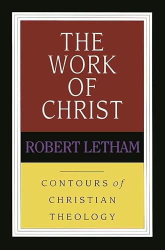 Work of Christ (Contours of Christian Theology)