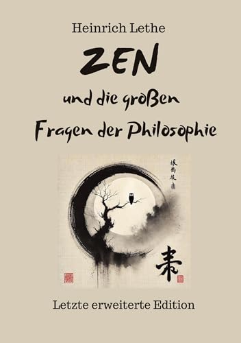 ZEN und die großen Fragen der Philosophie: Letzte erweiterte Edition von tredition