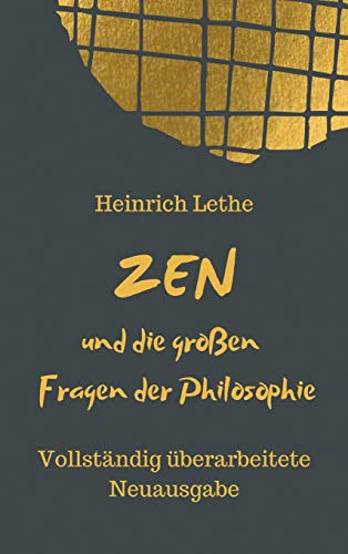 ZEN und die großen Fragen der Philosophie: Vollständig überarbeitete Neuausgabe von tredition