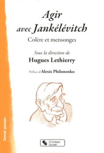 AGIR AVEC JANKELEVITCH: Colère et mensonges von CHRONIQUE SOCIA