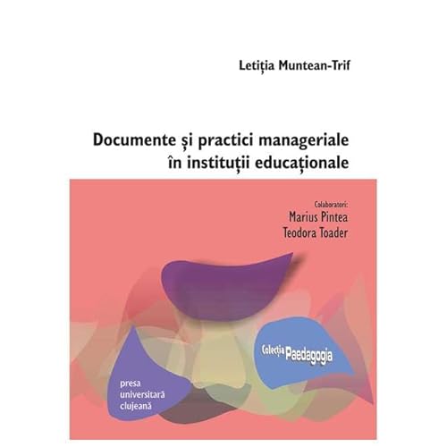 Documente Si Practici Manageriale In Institutii Educationale von Presa Universitara Clujeana
