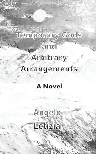 Temporary Gods and Arbitrary Arrangements Temporary Gods and Arbitrary Arrangements von Silver Bow Publishing