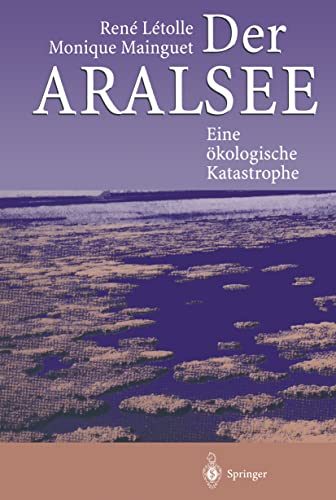 Der Aralsee: Eine ökologische Katastrophe von Springer