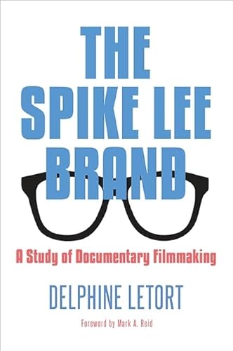 Spike Lee Brand, The: A Study of Documentary Filmmaking (SUNY series in African American Studies)