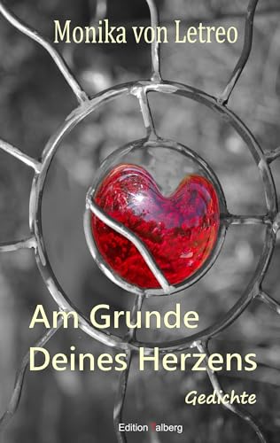 Am Grunde deines Herzens: Gedichte