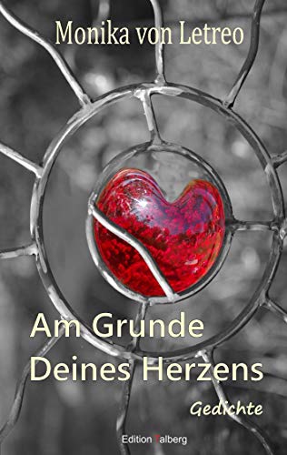 Am Grunde deines Herzens: Gedichte