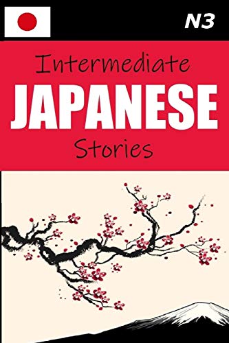 Intermediate Japanese Stories (Japanese Graded Readers, Band 3) von Independently Published