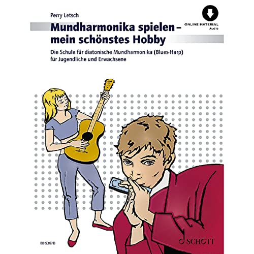 Mundharmonika spielen - mein schönstes Hobby: Die Schule für diatonische Mundharmonika ("Blues Harp") für Jugendliche und Erwachsene. Mundharmonika (diat.).