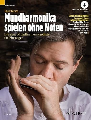 Mundharmonika spielen ohne Noten: Die neue Mundharmonikaschule für Einsteiger. Mundharmonika (diatonisch).