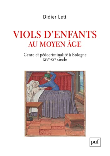 Viols d'enfants au Moyen Âge: Genre et pédocriminalité à Bologne XIVe-XVe siècle