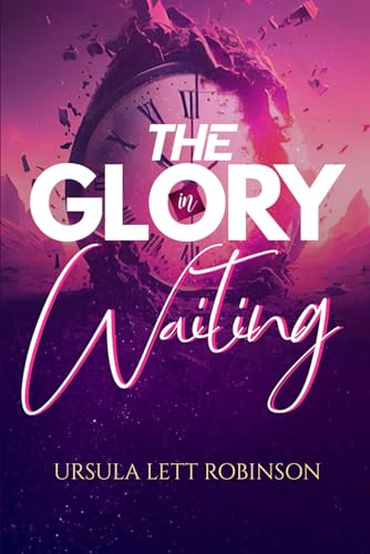 The Glory In Waiting von Primedia eLaunch LLC