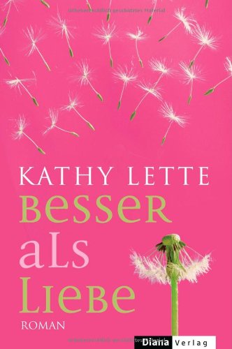 Besser als Liebe: Roman