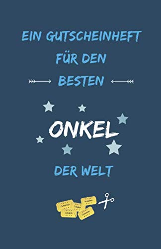 Ein Gutscheinheft Für Den Besten Onkel Der Welt: 12 Blanko Gutscheine in Farbe | Zum Geburtstag, zu Feiertagen oder einfach so zum Verschenken (Onkel Geschenkideen, Band 1) von Independently published