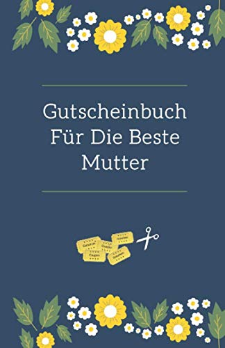 Gutscheinbuch Für Die Beste Mutter: Gutscheinheft Zum Selber Ausfüllen | 12 Blanko Gutscheine in Farbe | Zum Muttertag, Geburtstag, zu Feiertagen oder ... (Last Minute Geschenk für die Mama, Band 1)