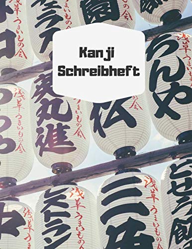 Kanji Schreibheft: Kanji Papier zum Üben und Lernen der japanischen Schrift • Kanji, Hiragana und Katakana Schreibheft + linierte Seiten für Übersetzungen und Notizen Kanji Schreibheft: Kanji Papier zum Üben und Lernen der japanischen Schrift • Kanji, Hiragana und Katakana Schreibheft + linierte Seiten für Übersetzungen und Notizen