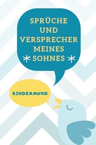 Kindermund • Sprüche und Versprecher Meines Sohnes: Erinnerungsbuch für die besten Sprüche Ihres Kindes | Ausfüllbuch für Eltern | Notizbuch für lustige Kindersprüche Kindermund • Sprüche und Versprecher Meines Sohnes: Erinnerungsbuch für die besten Sprüche Ihres Kindes | Ausfüllbuch für Eltern | Notizbuch für lustige Kindersprüche von Independently published