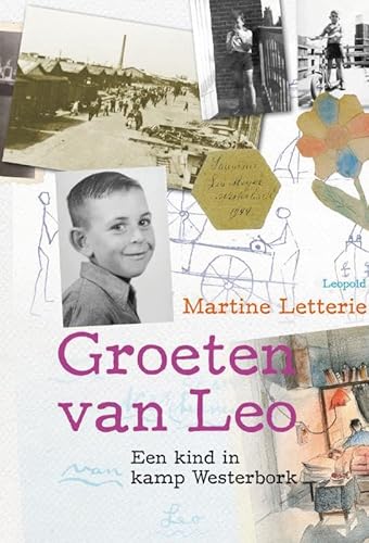 Groeten van Leo: een kind in kamp Westerbork von Leopold