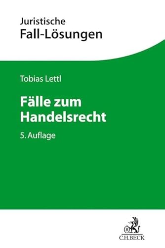 Fälle zum Handelsrecht (Juristische Fall-Lösungen)