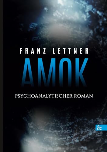 Amok: Psychoanalytischer Roman von Buch&Media