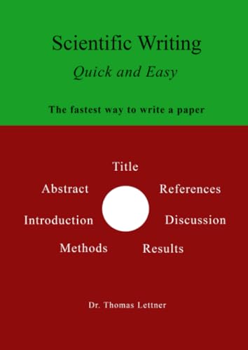 Scientific Writing Quick and Easy: The fastest way to write a paper von epubli