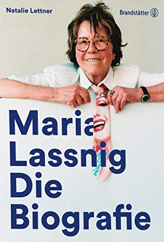 Maria Lassnig: Die Biografie von Brandsttter Verlag