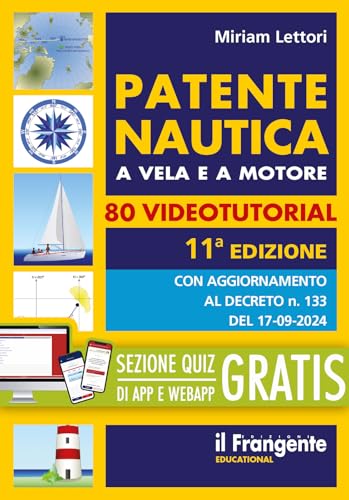 Patente nautica a vela e a motore. Aggiornamento al decreto del 17.09.2024. Con accesso gratuito a sezione quiz ministeriali per argomento in App e/o WebApp. Con videotutorial