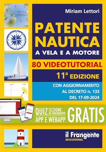 Patente nautica a vela e a motore. Aggiornamento al decreto del 17.09.2024. Con accesso gratuito a sezione quiz ministeriali per argomento in App e/o WebApp. Con videotutorial von Edizioni Il Frangente