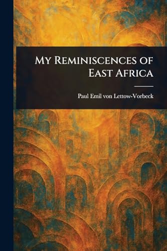 My Reminiscences of East Africa von Anson Street Press