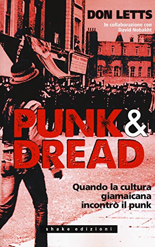 Punk & dread. Quando la cultura giamaicana incontrò il punk (Underground)