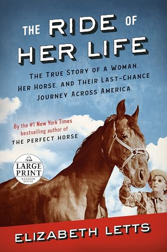 The Ride of Her Life: The True Story of a Woman, Her Horse, and Their Last-Chance Journey Across America (Random House Large Print) von Random House Books for Young Readers