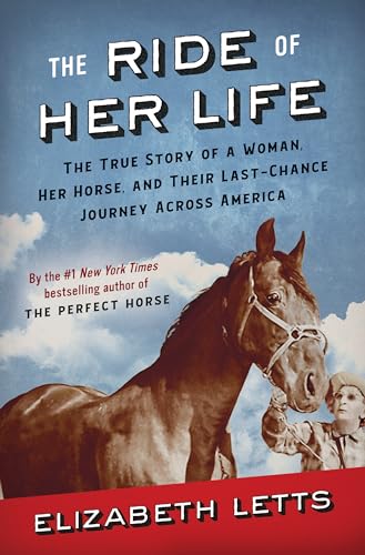 The Ride of Her Life: The True Story of a Woman, Her Horse, and Their Last-Chance Journey Across America von Ballantine Books