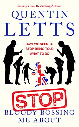 Stop Bloody Bossing Me About: How We Need To Stop Being Told What To Do von Constable