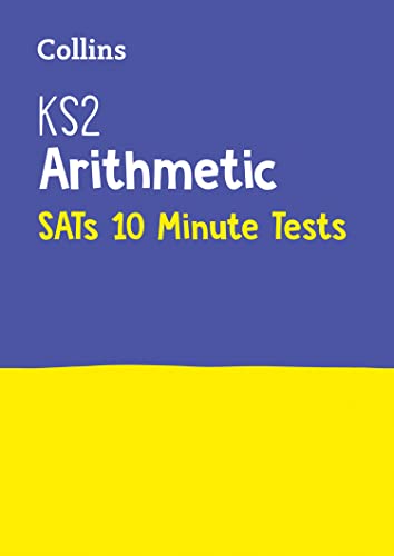 Letts KS2 SATs — KS2 MATHS ARITHMETIC SATS 10-MINUTE TESTS: for the 2025 tests (Collins KS2 SATs Practice)