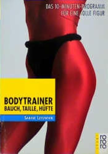 Bodytrainer Bauch, Taille, Hüfte: Das 10-Minuten-Programm für eine tolle Figur